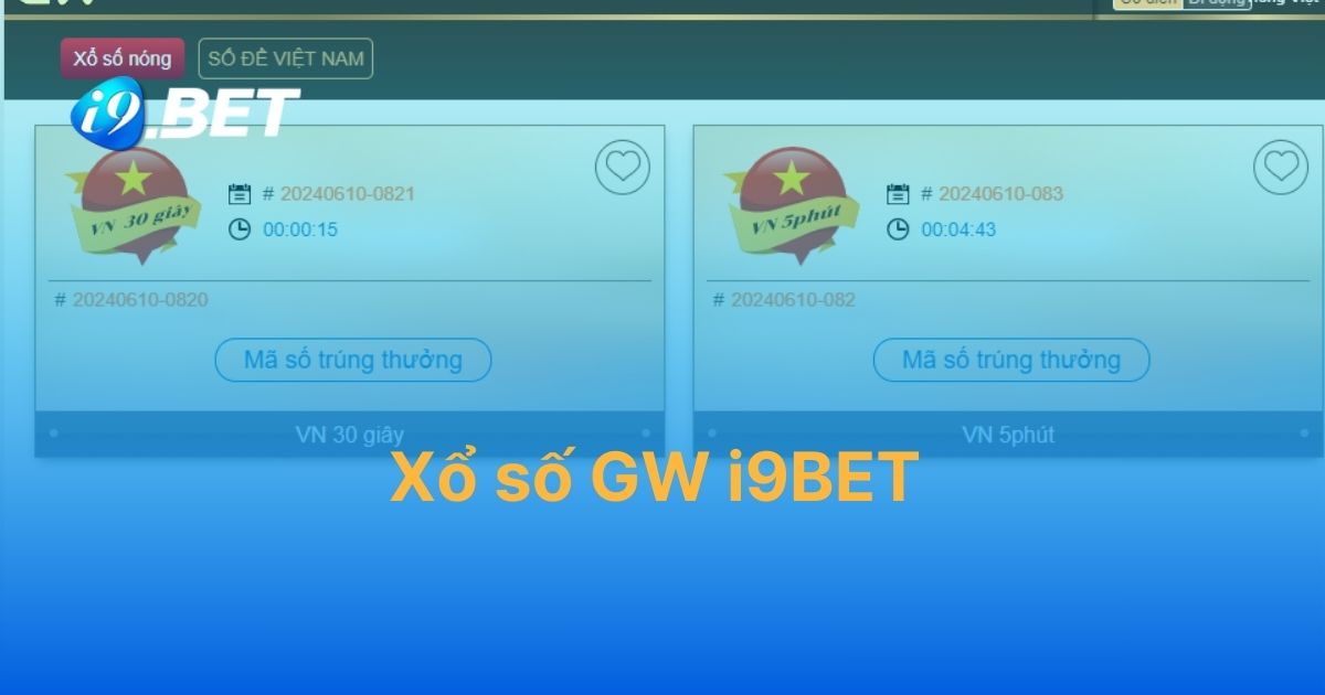 Tìm hiểu thông tin về sảnh xổ số GW i9BET đầy đủ